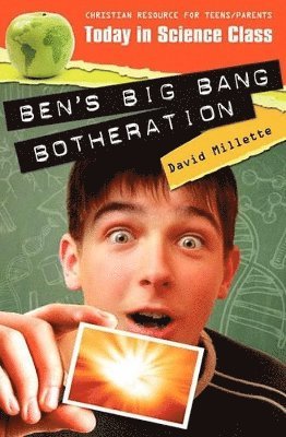 Today in Science Class: Ben's Big Bang Botheration 1