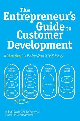 bokomslag The Entrepreneur's Guide to Customer Development: A cheat sheet to The Four Steps to the Epiphany