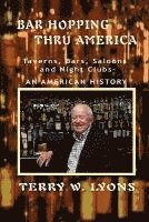 Terry W Lyons, Terry W. Lyons - Bar Hopping thru America, Häftad