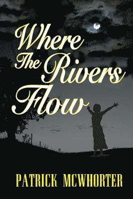 Where the Rivers Flow 1