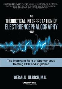 bokomslag The Theoretical Interpretation Of Electroencephalography (EEG)