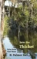 H. Palmer Hall - Into the Thicket, Häftad. Tillgänglighet: Lägg i varukorg
