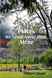 bokomslag Places We Could Never Find Alone