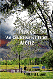 Places We Could Never Find Alone 1