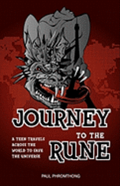 bokomslag Journey to the Rune, A Teen Travels Across the World to Save the Universe