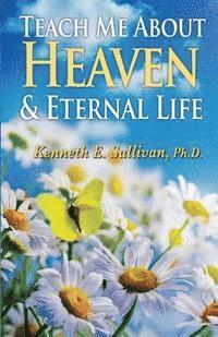 bokomslag Teach Me About Heaven and Eternal Life