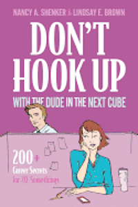 bokomslag Don't Hook Up With the Dude in the Next Cube: 200+ Career Secrets for 20-Somethings