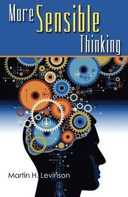 Martin H Levinson - More Sensible Thinking, Häftad