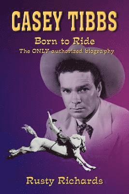bokomslag Casey Tibbs - Born to Ride