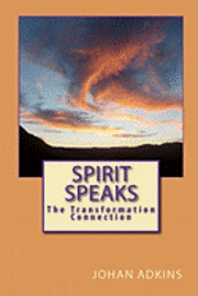 bokomslag Spirit Speaks - The Transformation Connection