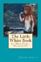 The Little White Book of New Spirit Astrology 1