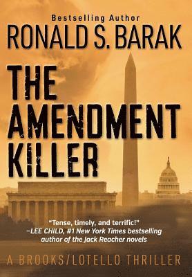 Ronald S. Barak, Ronald S Barak - The Amendment Killer, Inbunden