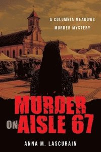 bokomslag Murder on Aisle 67
