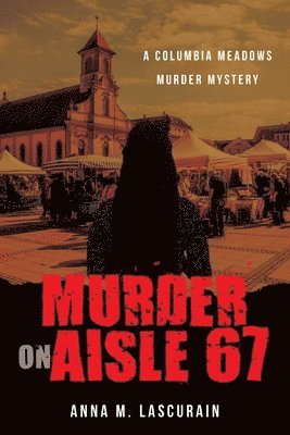 Anna Maria Lascurain - Murder on Aisle 67, Häftad