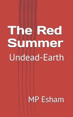 The Red Summer: Undead-Earth 1