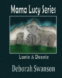 Deborah E. Swanson, Pam Patterson - Mama Lucy Series: Lanie and Deene, Häftad
