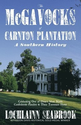 The McGavocks of Carnton Plantation 1