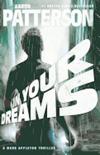 bokomslag In Your Dreams: A Mark Appleton Thriller