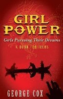 bokomslag Girl Power Girls Pursuing Their Dreams a Book for Teens