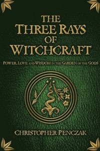 bokomslag The Three Rays of Witchcraft
