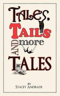 bokomslag Tales, Tails and More Tales