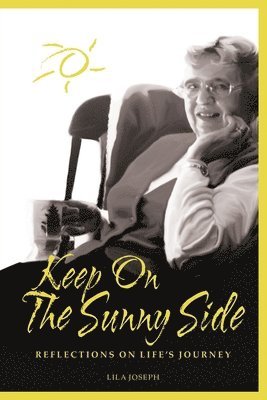 Keep On The Sunny Side: Reflections On Life's Journey 1