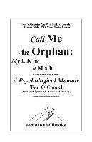 bokomslag Call Me an Orphan: My Life as a Misfit