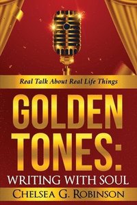 bokomslag Golden Tones: WRITING WITH SOUL: Real talk about real things
