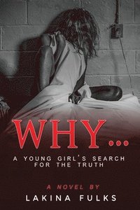 bokomslag Why?: A young girl's search for the truth
