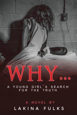 Why?: A young girl's search for the truth 1