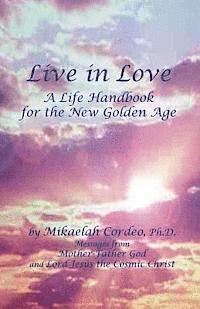 bokomslag Live in Love: A Life Handbook for the New Golden Age