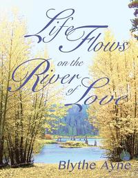 bokomslag Life Flows on the River of Love