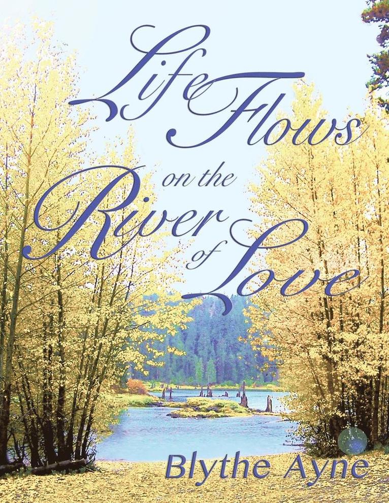 Life Flows on the River of Love 1