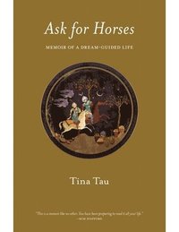 bokomslag Ask for Horses: Memoir of a Dream-Guided Life