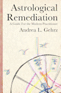 bokomslag Astrological Remediation: A Guide for the Modern Practitioner