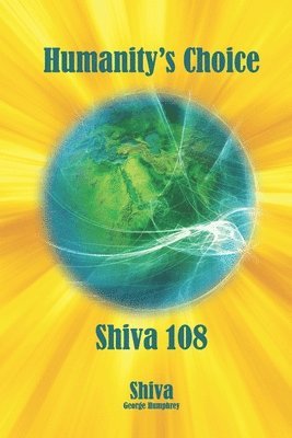 George Humphrey - Humanity's Choice: Shiva 108, Häftad