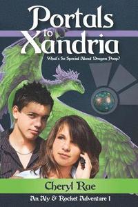 bokomslag Portals to Xandria: What's So Special About Dragon Poop?