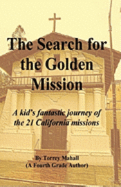 bokomslag The Search for the Golden Mission: A kid's fantastic journey of the 21 California missions