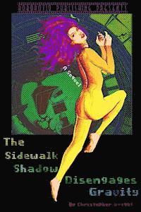 The Sidewalk Shadow Disengages Gravity