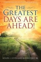 bokomslag Greatest Days Are Ahead!