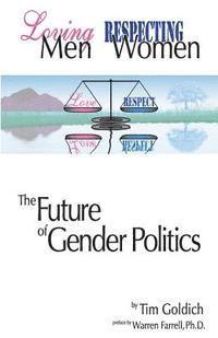 bokomslag Loving Men, Respecting Women: The Future of Gender Politics