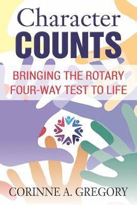 Character Counts: Bringing the Rotary Four-Way Test to Life 1