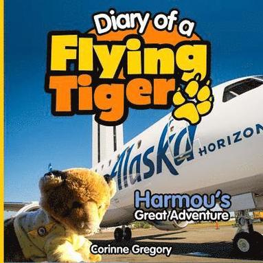 bokomslag Harmou's Great Adventure: Diary of a Flying Tiger