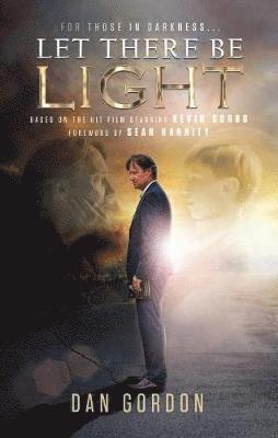 Dan Gordon, Sam Sorbo - Let There Be Light, Inbunden