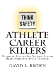 bokomslag Athlete Career Killers: Ultimate All-in-One Success System Helps Athletes Avoid Trouble!