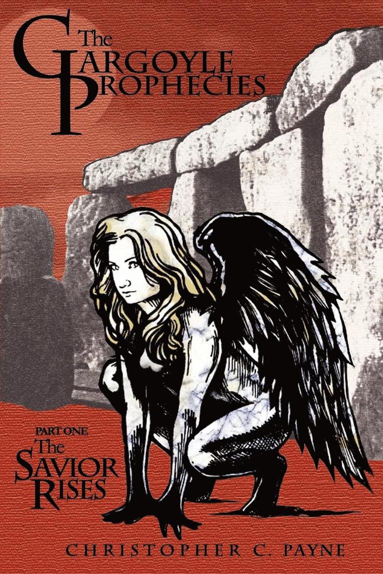 Christopher C. Payne - Gargoyle Prophecies, Part I, The Savior Rises, Häftad