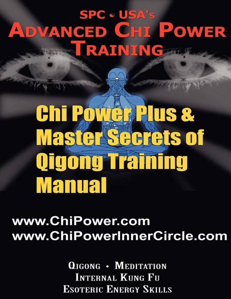 Chi Power Plus & Master Secrets of Qigong Training Manual 1