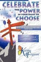 Katrina Ferguson - Celebrate The Power In Your Right To Choose, Häftad