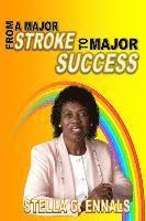 bokomslag From a Major Stroke to Major Success