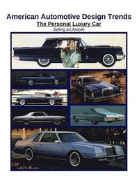 bokomslag American Automotive Design Trends / The Personal Luxury Car